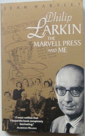 Philip Larkin, the Marvell Press and Me by Jean Hartley