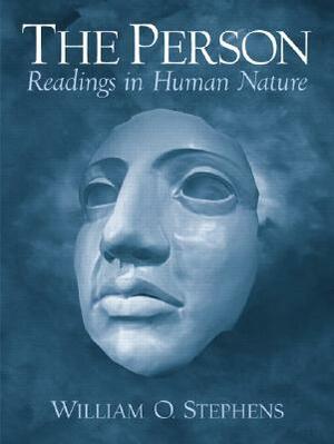 The Person: Readings in Human Nature by William Stephens