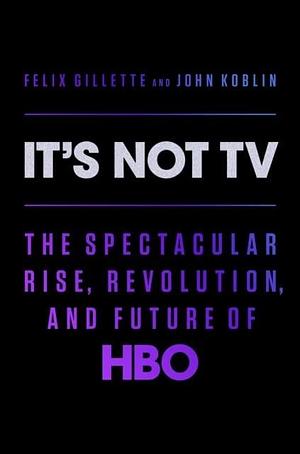 It's Not TV by John Koblin, John Koblin