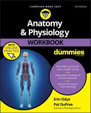 Anatomy & Physiology Workbook for Dummies with Online Practice by Pat Dupree, Erin Odya