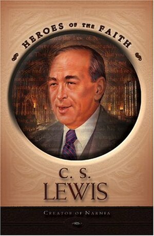 C. S. Lewis: Creator of Narnia by Sam Wellman