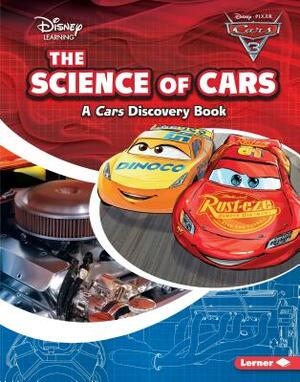 The Science of Cars: A Cars Discovery Book by Larry Heiman