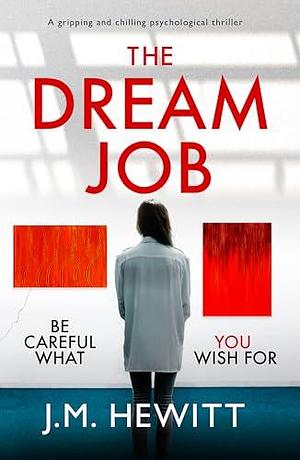 The Dream Job by J.M. Hewitt, J.M. Hewitt