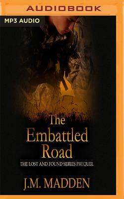 The Embattled Road: The Lost and Found Series Prequel by J.M. Madden