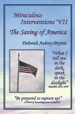Miraculous Interventions VII, The Saving of America by Deborah Aubrey-Peyron