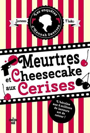Meurtres et Cheesecake aux cerises by Joanne Fluke