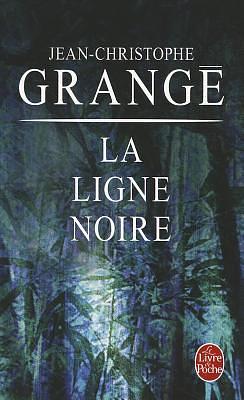 La Ligne Noire by Jean-Christophe Grangé