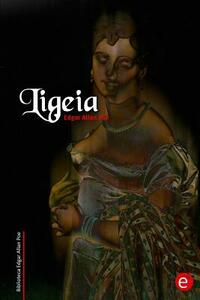 Ligeia by Edgar Allan Poe