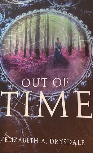 Out of Time by Elizabeth A. Drysdale