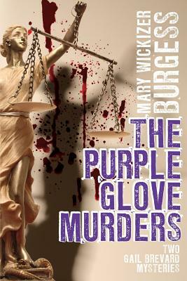 The Purple Glove Murders: Two Gail Brevard Mysteries by Mary Wickizer Burgess