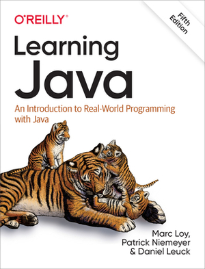 Learning Java: An Introduction to Real-World Programming with Java by Marc Loy, Patrick Niemeyer, Daniel Leuck