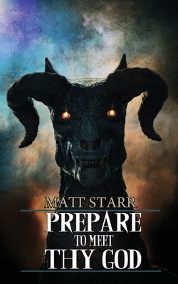 Prepare to Meet Thy God by Matt Starr