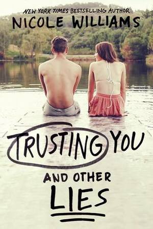 Trusting You and Other Lies by Nicole Williams