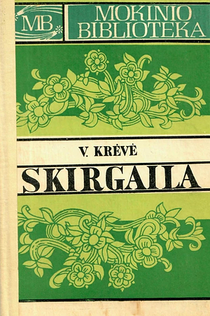 Skirgaila by Vincas Krėvė-Mickevičius