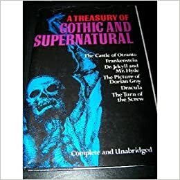 A Gothic Treasury of the Supernatural by Bram Stoker, Horace Walpole, Henry James, Oscar Wilde, Mary Shelley, Robert Louis Stevenson, Bruce T. Smyth