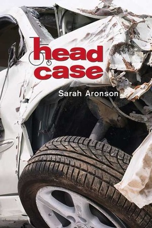 Head Case by Sarah Aronson