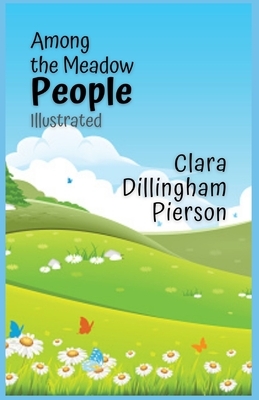 Among the Meadow People: Illustrated by Clara Dillingham Pierson