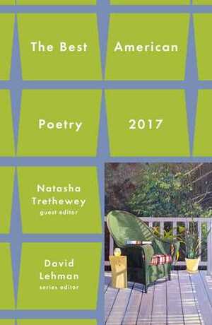 Best American Poetry 2017 by David Lehman, Natasha Trethewey