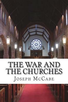 The War and the Churches by Joseph McCabe