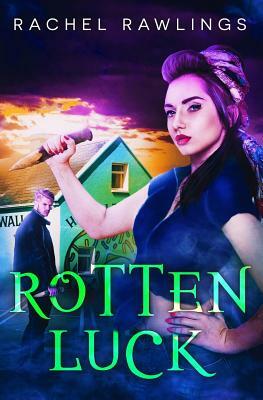Rotten Luck: A Lucky Jones Novel by Rachel Rawlings