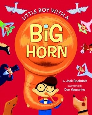 Little Boy with a Big Horn by Dan Yaccarino, Golden Books, Jack Bechdolt