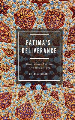 Fatima's deliverance. Oriental Folktale by Elena N. Grand, Wilhelm Hauff