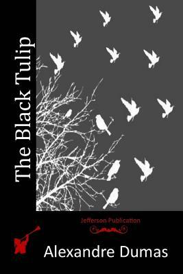 The Black Tulip by Alexandre Dumas