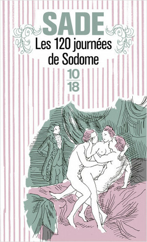 Les 120 Journées de Sodome by Marquis de Sade