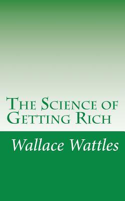 The Science of Getting Rich by Wallace D. Wattles