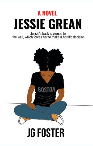 Jessie Grean: a psychological young adult thriller by J.G. Foster