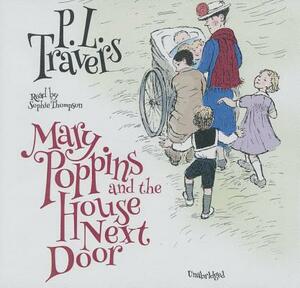 Mary Poppins and the House Next Door by P.L. Travers