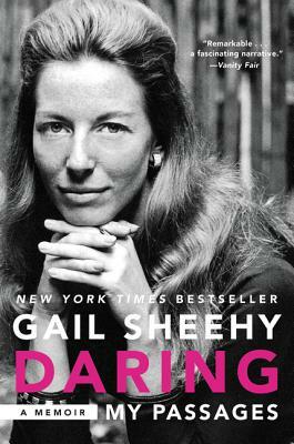 Daring: My Passages: A Memoir by Gail Sheehy