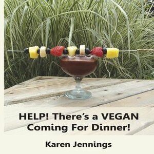 Help! There's a Vegan Coming for Dinner! by Karen Jennings, Alex R. Jennings
