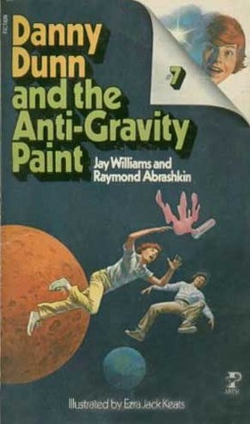 Danny Dunn and the Anti-Gravity Paint by Ezra Jack Keats, Jay Williams, Raymond Abrashkin