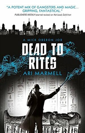 Dead to Rites by Ari Marmell