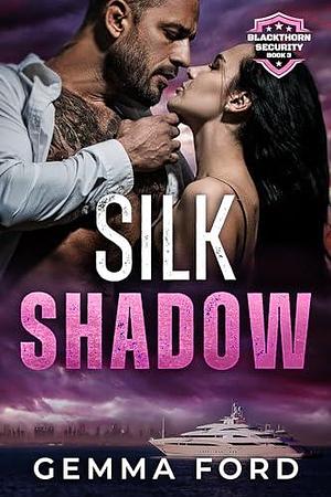 Silk Shadow by Gemma Ford