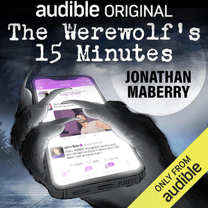 The werewolf's 15 minutes  by Jonathan Maberry