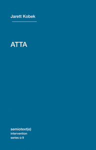 Atta by Jarett Kobek