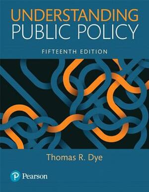 Understanding Public Policy by Thomas Dye