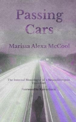 Passing Cars: The Internal Monologue of a Neurodivergent Trans Girl by 