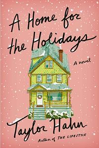 A Home for the Holidays by Taylor Hahn, Taylor Hahn