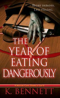 The Year of Eating Dangerously by K. Bennett