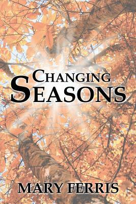 Changing Seasons by Mary Ferris