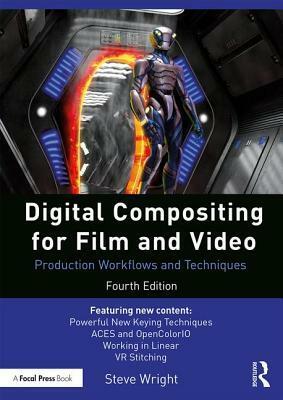 Digital Compositing for Film and Video by Steve Wright