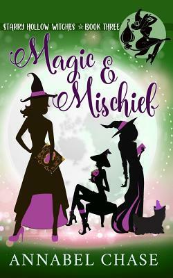 Magic & Mischief by Annabel Chase