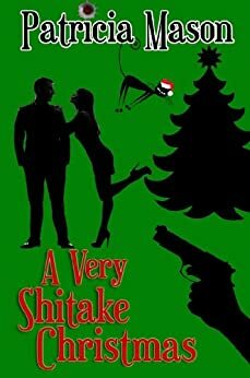 A Very Shitake Christmas by Patricia Mason