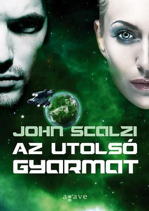 Az utolsó gyarmat by John Scalzi