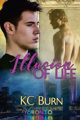 Illusion of Life by K.C. Burn