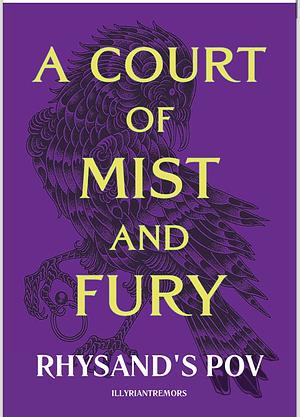 A Court Of Mist And Fury Rhysand's POV by illyriantremors