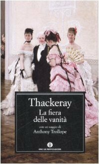 La fiera delle vanità by William Makepeace Thackeray, Maura Ricci Miglietta, Anthony Trollope